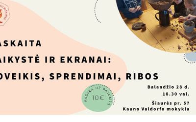 Paskaita „Vaikystė ir ekranai: poveikis, sprendimai, ribos”